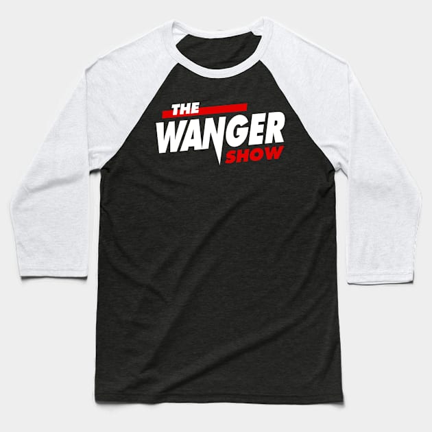 The Wanger Show - Logo Version 2 Baseball T-Shirt by TheWangers